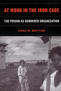 E-Book (epub) At Work in the Iron Cage von Dana M. Britton