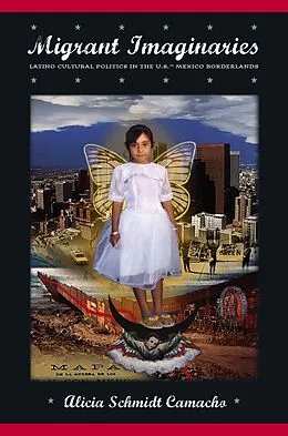 E-Book (epub) Migrant Imaginaries von Alicia Schmidt Camacho