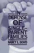 PDF In Defense of Single-Parent Families von Nancy E. Dowd