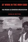 PDF At Work in the Iron Cage von Dana M. Britton