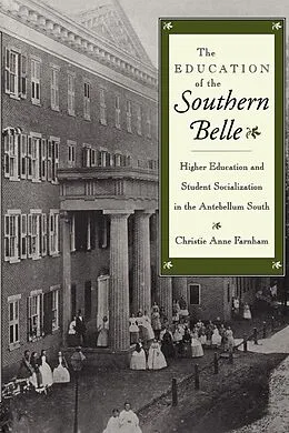 E-Book (epub) The Education of the Southern Belle von Christie Anne Farnham