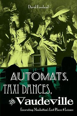 E-Book (pdf) Automats, Taxi Dances, and Vaudeville von David Freeland