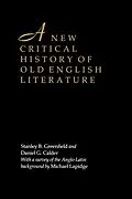E-Book (epub) A New Critical History of Old English Literature von Stanley B. Greenfield, Daniel G. Calder