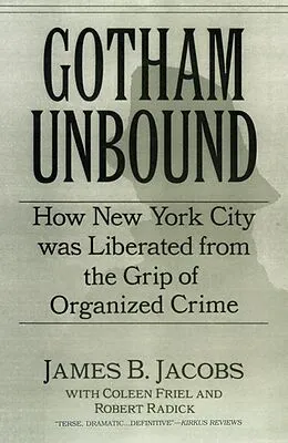 E-Book (pdf) Gotham Unbound von James B. Jacobs, Coleen Friel, Robert Raddick
