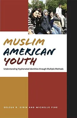 E-Book (epub) Muslim American Youth von Michelle Fine, Selcuk R. Sirin