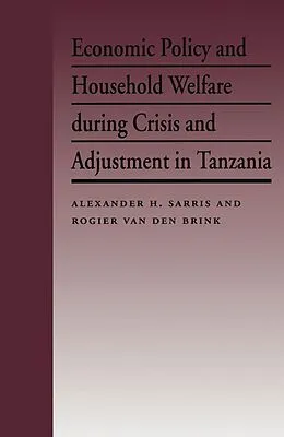 PDF Economic Policy and Household Welfare During Crisis and Adjustment in Tanzania von Alexander H. Sarris, Roger Van Den Brink