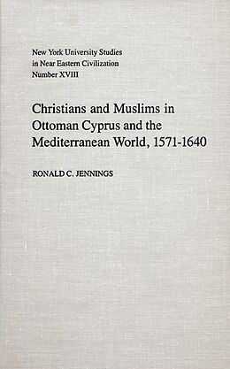 eBook (epub) Christians and Muslims in Ottoman Cyprus and the Mediterranean World, 1571-1640 de Ronald Jennings