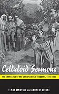 E-Book (epub) Celluloid Sermons von Terry Lindvall, Andrew Quicke