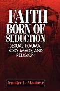 Kartonierter Einband Faith Born of Seduction von Jennifer L Manlowe