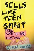 PDF Sells like Teen Spirit von Ryan Moore