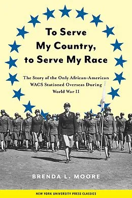 E-Book (epub) To Serve My Country, to Serve My Race von Brenda L. Moore