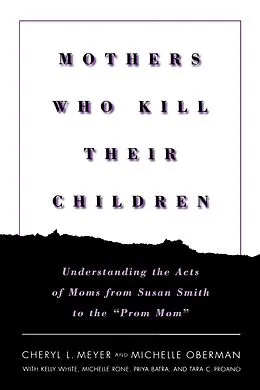E-Book (epub) Mothers Who Kill Their Children von Cheryl L. Meyer, Michelle Oberman