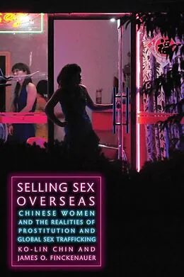 E-Book (epub) Selling Sex Overseas von Ko-Lin Chin, James O. Finckenauer