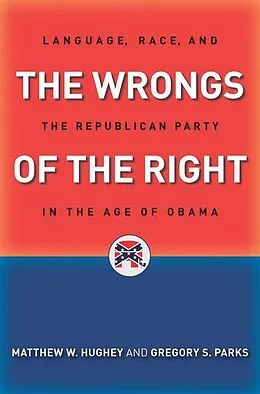 E-Book (pdf) Wrongs of the Right von Matthew W. Hughey