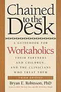 E-Book (epub) Chained to the Desk (Third Edition) von Bryan E. Robinson