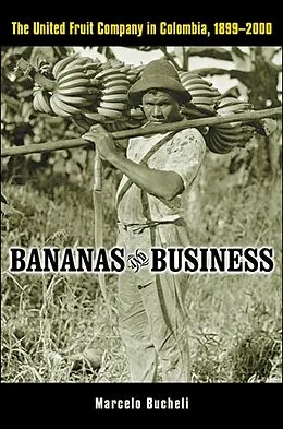 E-Book (epub) Bananas and Business von Marcelo Bucheli