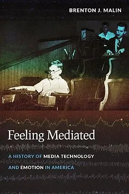 E-Book (pdf) Feeling Mediated von Brenton J. Malin