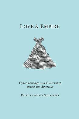eBook (epub) Love and Empire de Felicity Amaya Schaeffer