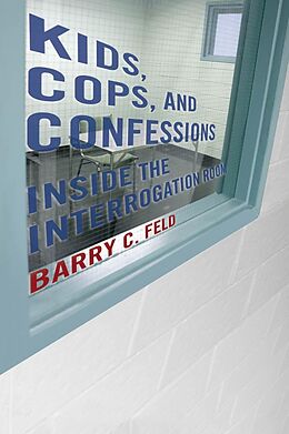 E-Book (epub) Kids, Cops, and Confessions von Barry C. Feld