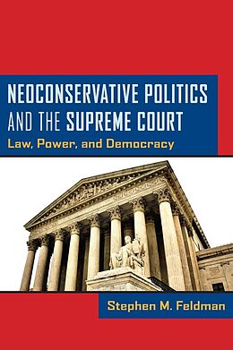 E-Book (epub) Neoconservative Politics and the Supreme Court von Stephen M. Feldman