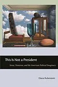 E-Book (epub) This Is Not a President von Diane Rubenstein