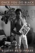 E-Book (epub) Once You Go Black von Robert F. Reid-Pharr