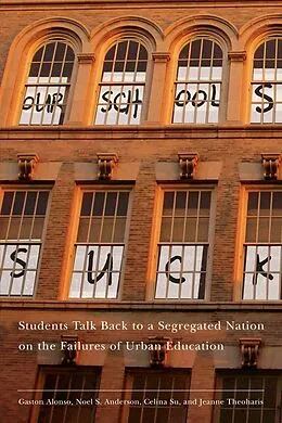 E-Book (epub) Our Schools Suck von Jeanne Theoharis, Gaston Alonso, Noel S. Anderson