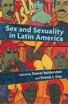 E-Book (epub) Sex and Sexuality in Latin America von Daniel Balderston, Donna Guy
