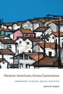 Kartonierter Einband Mexican Americans Across Generations von Jessica Vasquez-Tokos