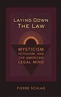 E-Book (epub) Laying Down the Law von Pierre Schlag
