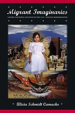 E-Book (pdf) Migrant Imaginaries von Alicia Schmidt Camacho