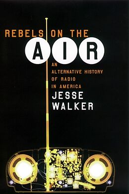 Kartonierter Einband Rebels on the Air von Jesse Walker