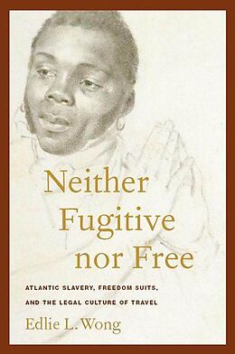 eBook (pdf) Neither Fugitive nor Free de Edlie L. Wong