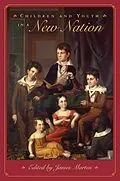 E-Book (epub) Children and Youth in a New Nation von 