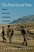 E-Book (epub) The Post-Soviet Wars von Christoph Zurcher