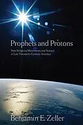 E-Book (pdf) Prophets and Protons von Benjamin E. Zeller