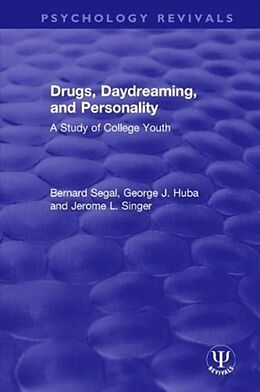Kartonierter Einband Drugs, Daydreaming, and Personality von Bernard Segal, George J Huba, Jerome L Singer