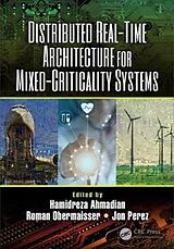 Livre Relié Distributed Real-Time Architecture for Mixed-Criticality Systems de Hamidreza Obermaisser, Roman Perez, Jon Ahmadian