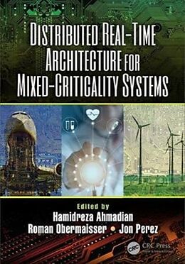 Livre Relié Distributed Real-Time Architecture for Mixed-Criticality Systems de Hamidreza Obermaisser, Roman Perez, Jon Ahmadian