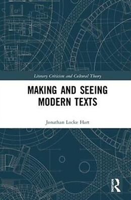 Fester Einband Making and Seeing Modern Texts von Jonathan Locke Hart