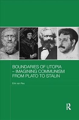 Kartonierter Einband Boundaries of Utopia - Imagining Communism from Plato to Stalin von Erik Van Ree