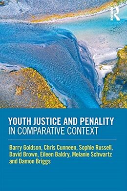 Kartonierter Einband Youth Justice and Penality in Comparative Context von Barry Goldson, Chris Cunneen, Sophie Russell