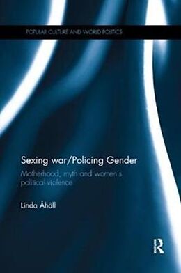 Couverture cartonnée Sexing War/Policing Gender de Linda Åhäll