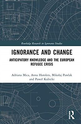 Fester Einband Ignorance and Change von Adriana Mica, Anna Horolets, Mikolaj Pawlak