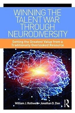 Livre Relié Winning the Talent War through Neurodiversity de William J. Rothwell, Jonathan D. Zion