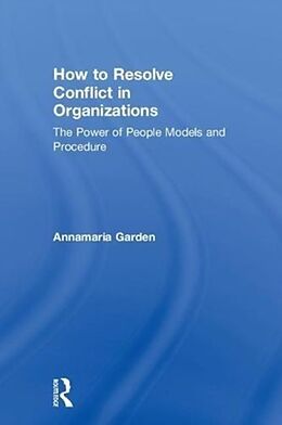 Livre Relié How to Resolve Conflict in Organizations de Annamaria Garden