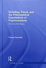 Livre Relié Schelling, Freud, and the Philosophical Foundations of Psychoanalysis de Teresa Fenichel