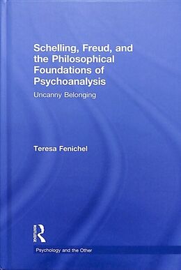 Livre Relié Schelling, Freud, and the Philosophical Foundations of Psychoanalysis de Teresa Fenichel