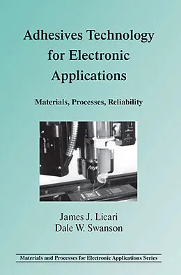 E-Book (epub) Adhesives Technology for Electronic Applications von James J. Licari, Dale W. Swanson