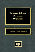 E-Book (pdf) Advanced Polymer Processing Operations von Nicholas P. Cheremisinoff